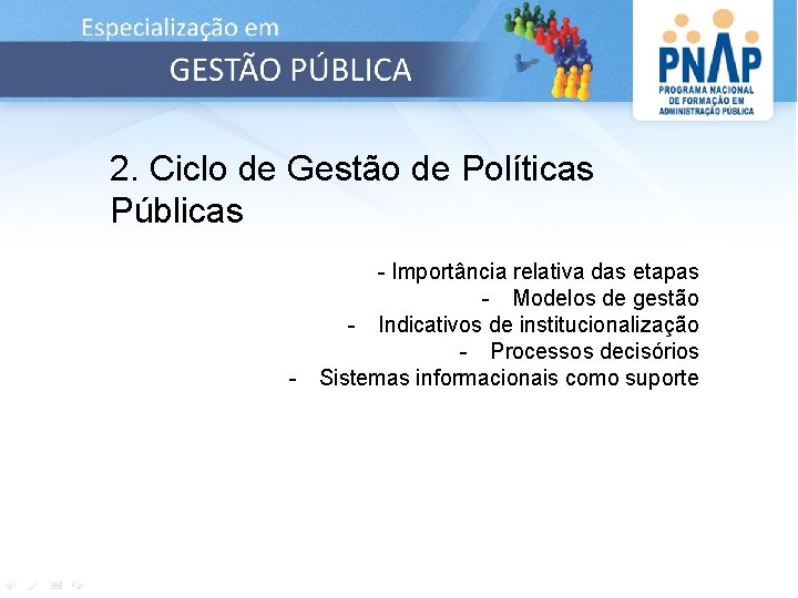 2. Ciclo de Gestão de Políticas Públicas - - Importância relativa das etapas -