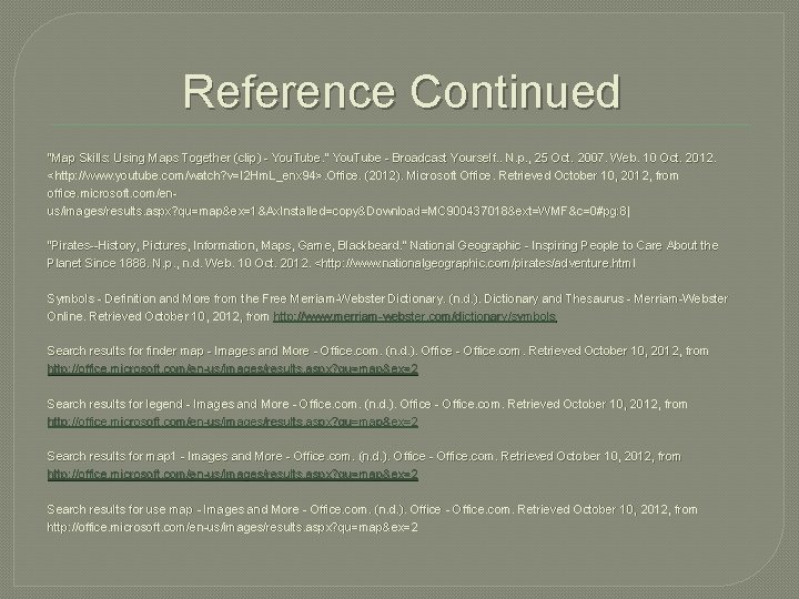 Reference Continued "Map Skills: Using Maps Together (clip) - You. Tube. " You. Tube