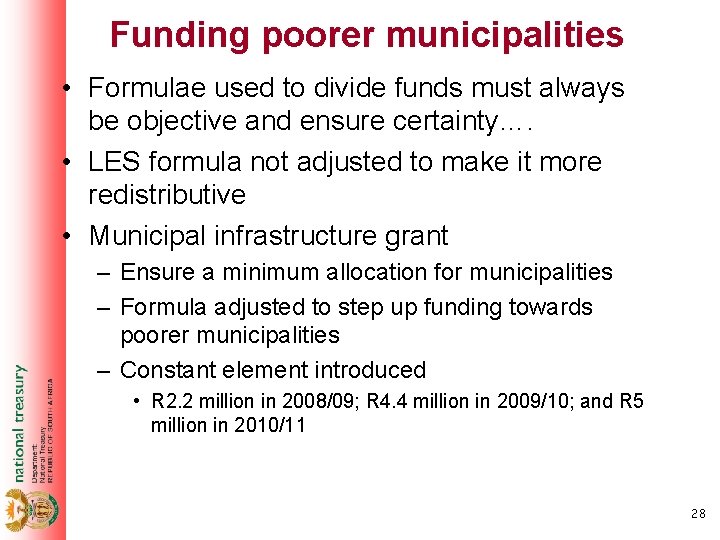 Funding poorer municipalities • Formulae used to divide funds must always be objective and