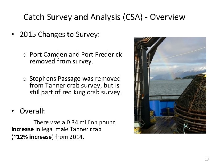 Catch Survey and Analysis (CSA) - Overview • 2015 Changes to Survey: o Port