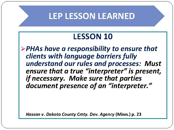 LEP LESSON LEARNED LESSON 10 ØPHAs have a responsibility to ensure that clients with