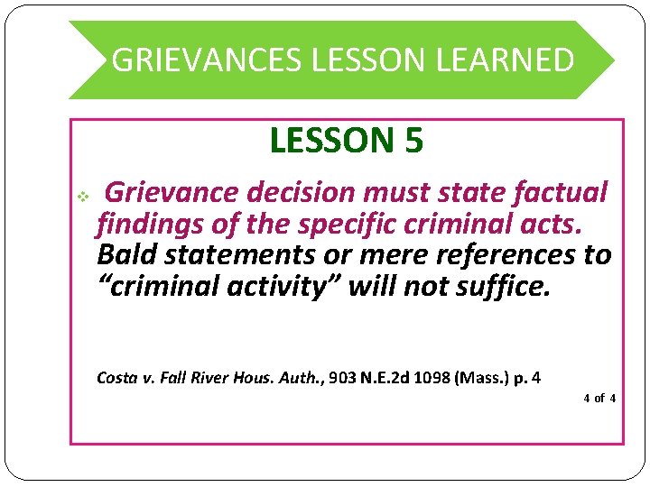 GRIEVANCES LESSON LEARNED LESSON 5 v Grievance decision must state factual findings of the