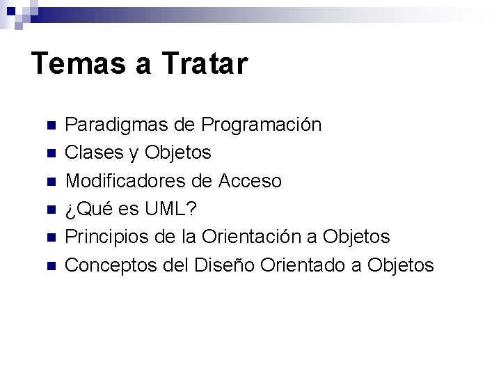 Temas a Tratar n n n Paradigmas de Programación Clases y Objetos Modificadores de Temas a Tratar n n n Paradigmas de Programación Clases y Objetos Modificadores de