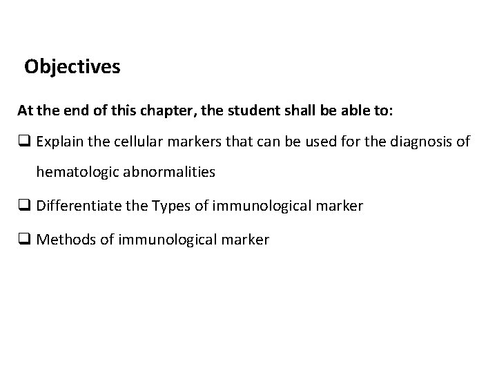 Objectives At the end of this chapter, the student shall be able to: q