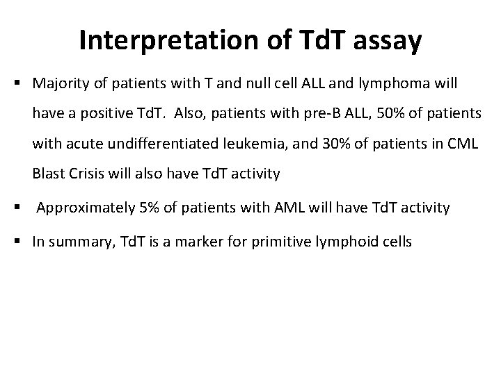 Interpretation of Td. T assay § Majority of patients with T and null cell