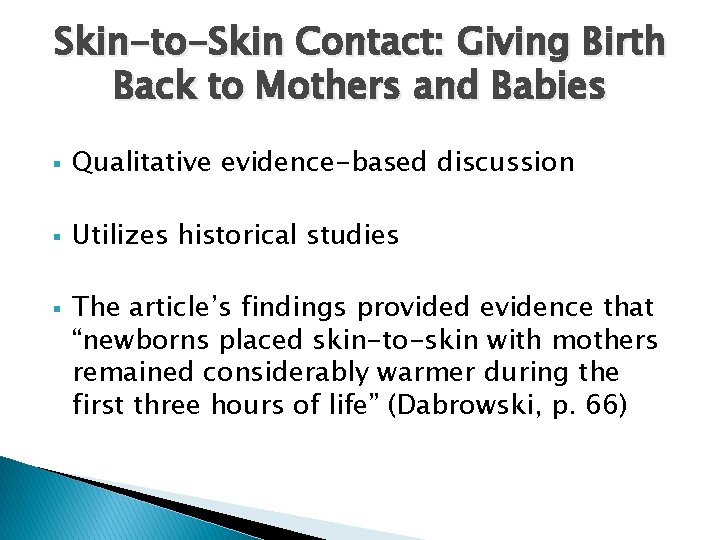 Skin-to-Skin Contact: Giving Birth Back to Mothers and Babies § Qualitative evidence-based discussion §