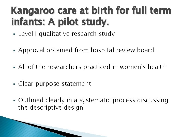 Kangaroo care at birth for full term infants: A pilot study. § Level I