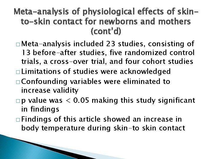 Meta-analysis of physiological effects of skinto-skin contact for newborns and mothers (cont’d) � Meta-analysis