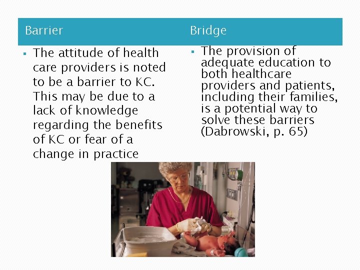 Barrier § The attitude of health care providers is noted to be a barrier