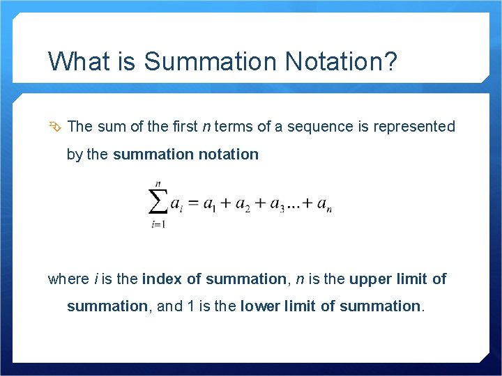 What is Summation Notation? The sum of the first n terms of a sequence