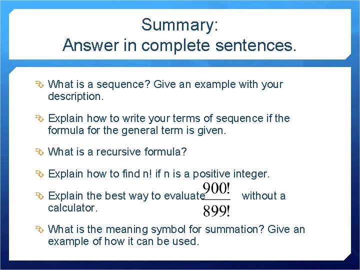 Summary: Answer in complete sentences. What is a sequence? Give an example with your