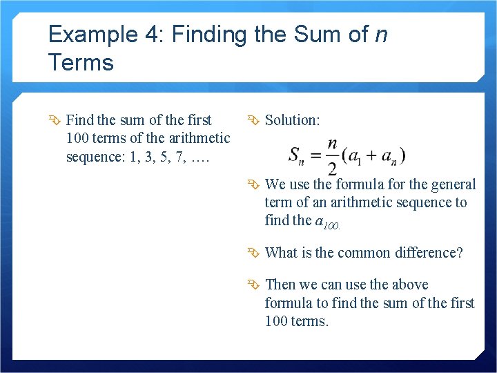 Example 4: Finding the Sum of n Terms Find the sum of the first