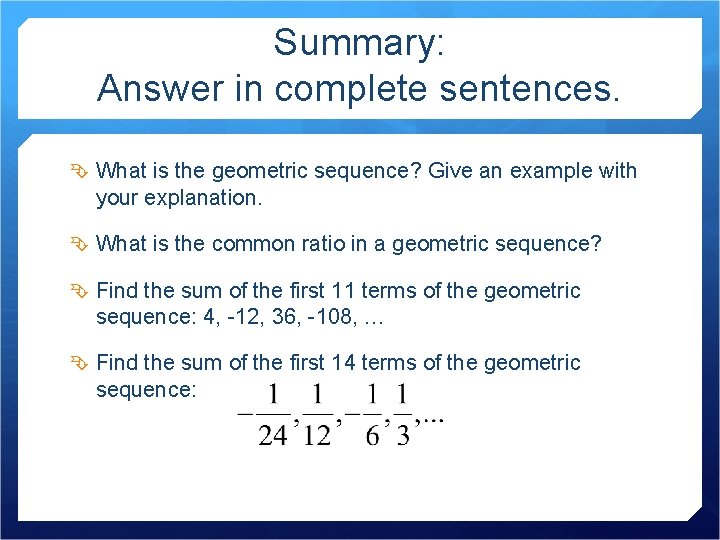 Summary: Answer in complete sentences. What is the geometric sequence? Give an example with