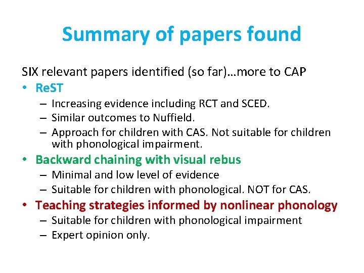 Summary of papers found SIX relevant papers identified (so far)…more to CAP • Re.