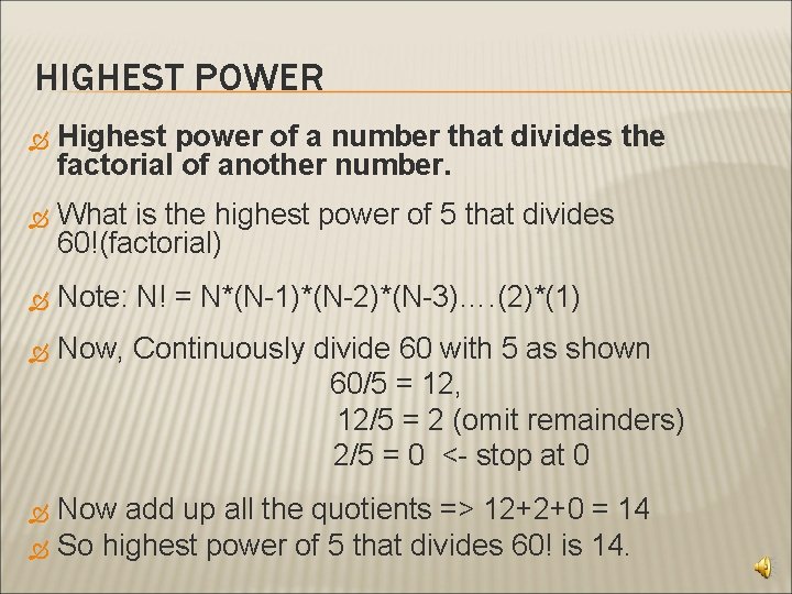 HIGHEST POWER Highest power of a number that divides the factorial of another number.