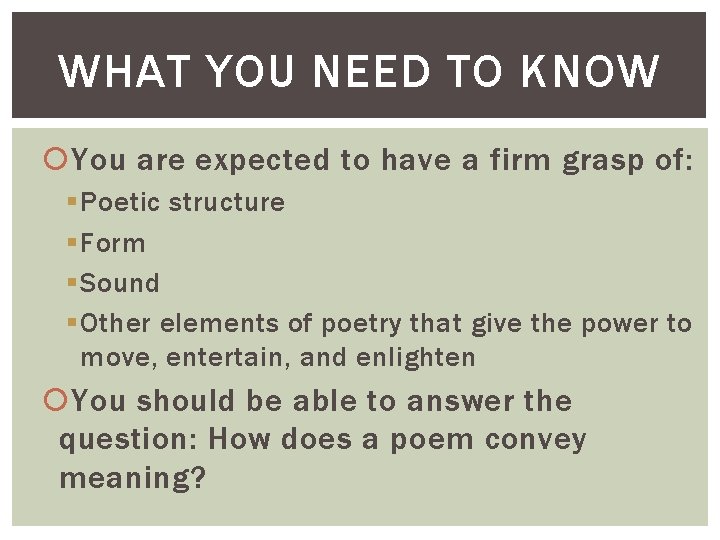 WHAT YOU NEED TO KNOW You are expected to have a firm grasp of: