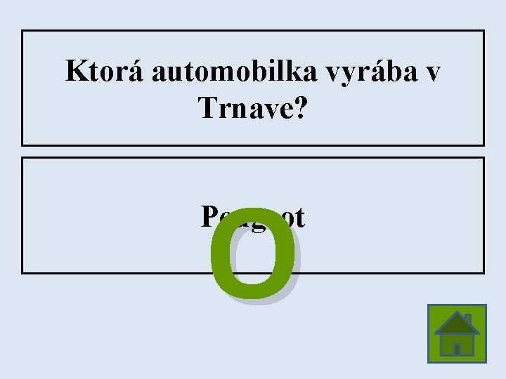Ktorá automobilka vyrába v Trnave? O Peugeot 