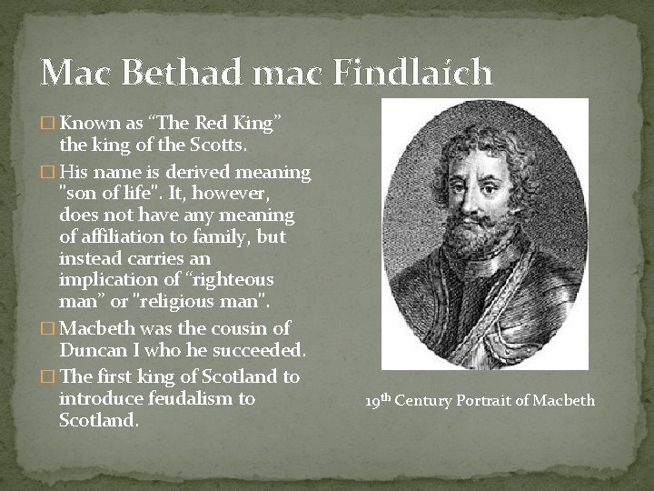 Mac Bethad mac Findlaích � Known as “The Red King” the king of the