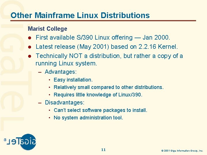 Other Mainframe Linux Distributions Marist College l l l First available S/390 Linux offering