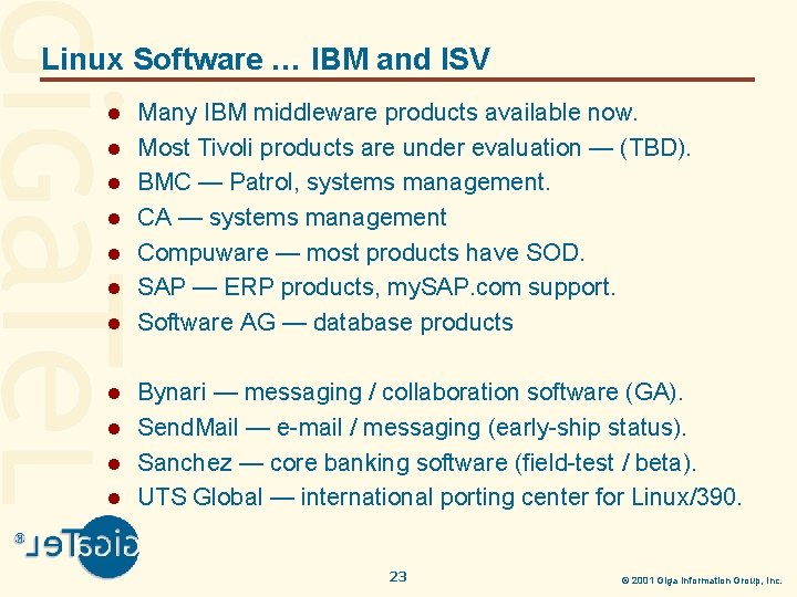 Linux Software … IBM and ISV l l l Many IBM middleware products available