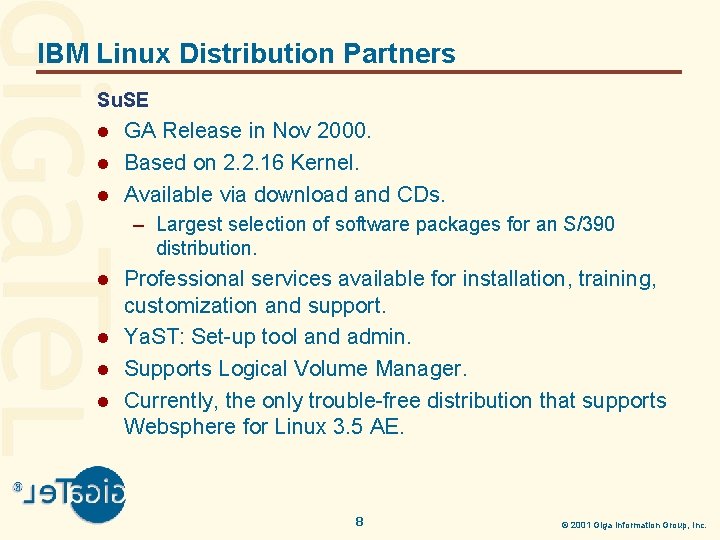 IBM Linux Distribution Partners Su. SE l l l GA Release in Nov 2000.
