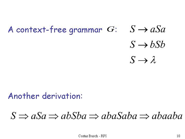 A context-free grammar : Another derivation: Costas Busch - RPI 10 