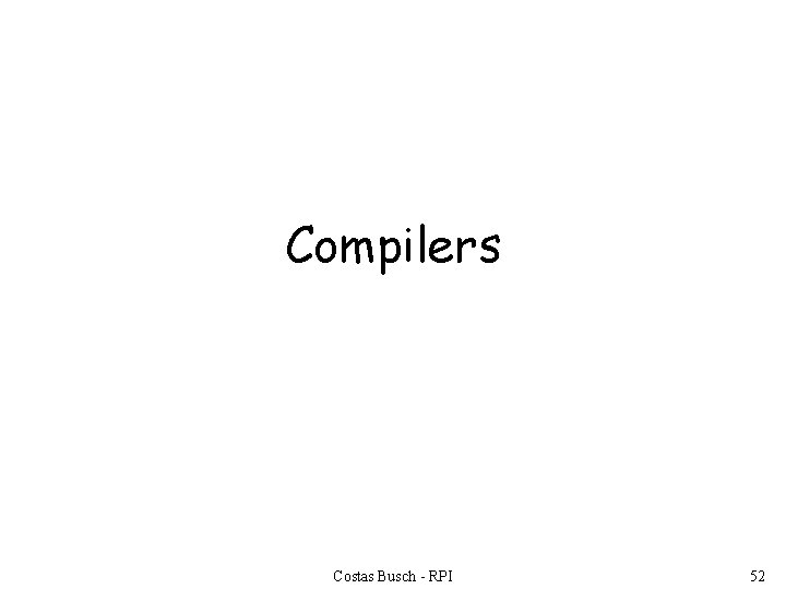 Compilers Costas Busch - RPI 52 