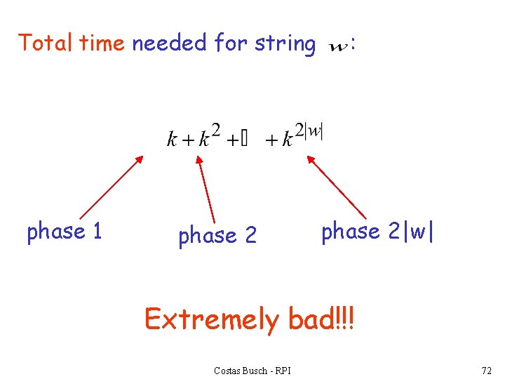 Total time needed for string phase 1 phase 2 : phase 2|w| Extremely bad!!!
