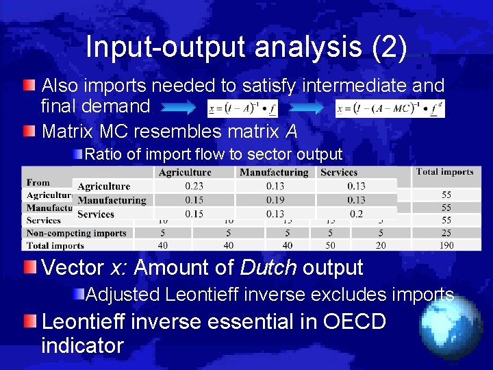 Input-output analysis (2) Also imports needed to satisfy intermediate and final demand Matrix MC