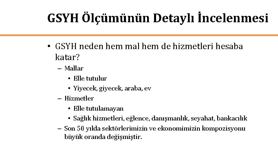 GSYH Ölçümünün Detaylı İncelenmesi • GSYH neden hem mal hem de hizmetleri hesaba katar?