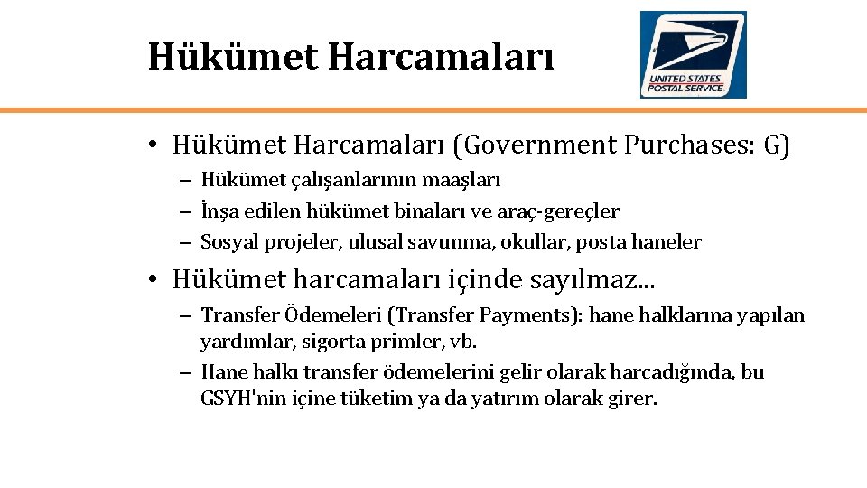 Hükümet Harcamaları • Hükümet Harcamaları (Government Purchases: G) – Hükümet çalışanlarının maaşları – İnşa