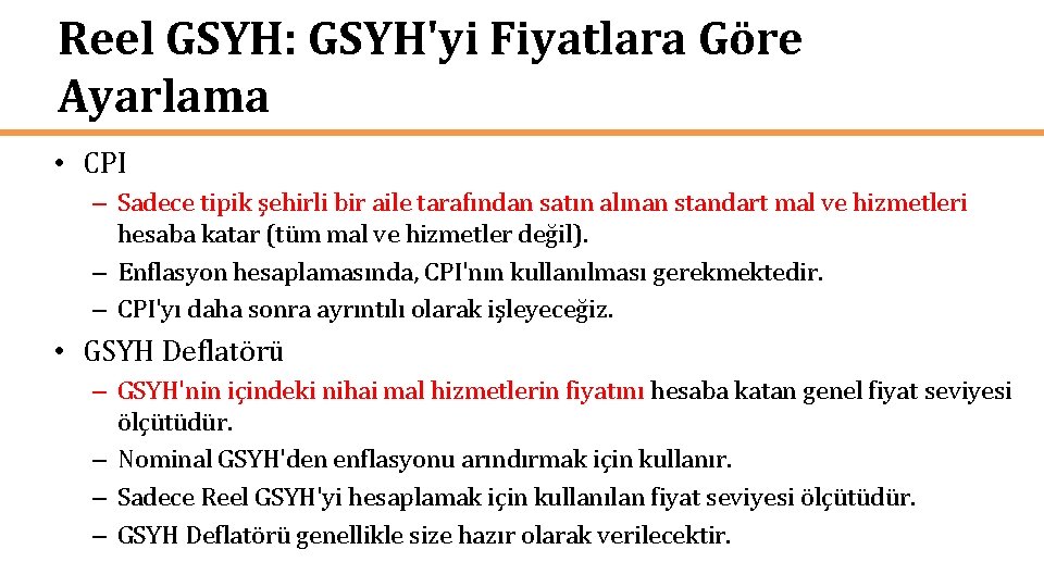 Reel GSYH: GSYH'yi Fiyatlara Göre Ayarlama • CPI – Sadece tipik şehirli bir aile