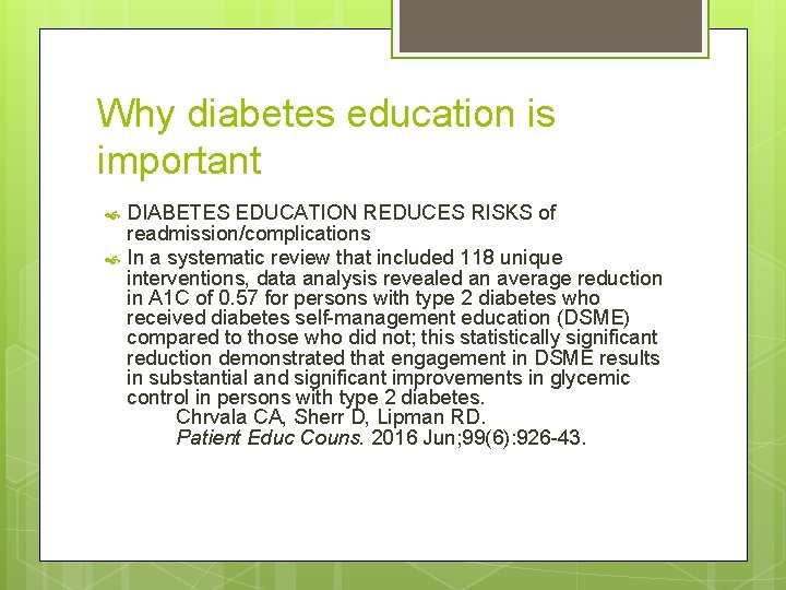 Why diabetes education is important DIABETES EDUCATION REDUCES RISKS of readmission/complications In a systematic