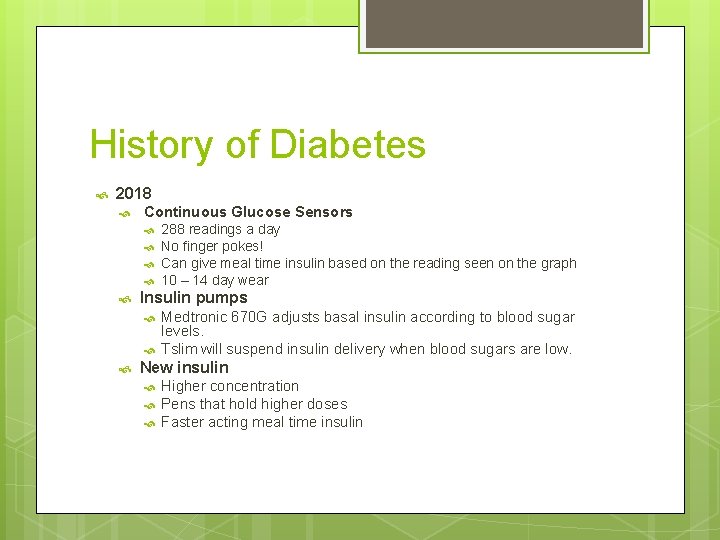 History of Diabetes 2018 Continuous Glucose Sensors Insulin pumps 288 readings a day No