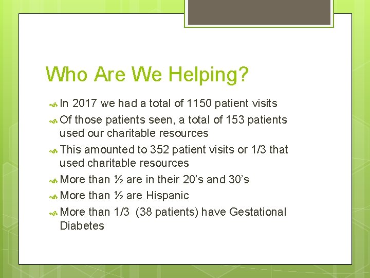 Who Are We Helping? In 2017 we had a total of 1150 patient visits