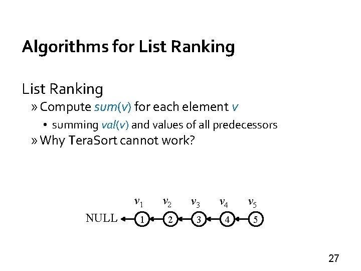 Algorithms for List Ranking » Compute sum(v) for each element v • summing val(v)