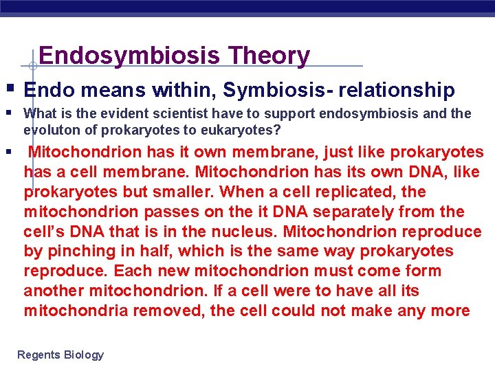 Endosymbiosis Theory § Endo means within, Symbiosis- relationship § What is the evident scientist