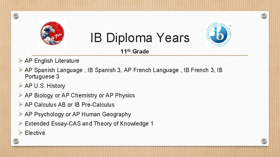 IB Diploma Years 11 th Grade Ø AP English Literature Ø AP Spanish Language