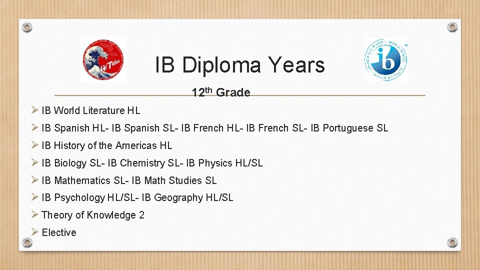 IB Diploma Years 12 th Grade Ø IB World Literature HL Ø IB Spanish