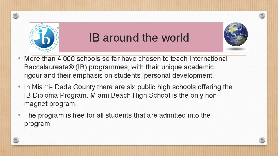 IB around the world • More than 4, 000 schools so far have chosen