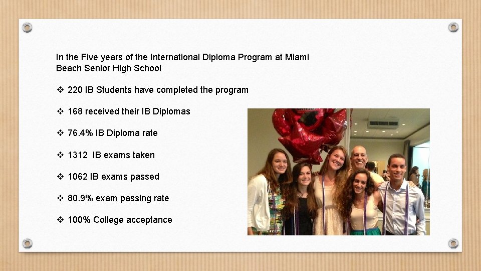 In the Five years of the International Diploma Program at Miami Beach Senior High