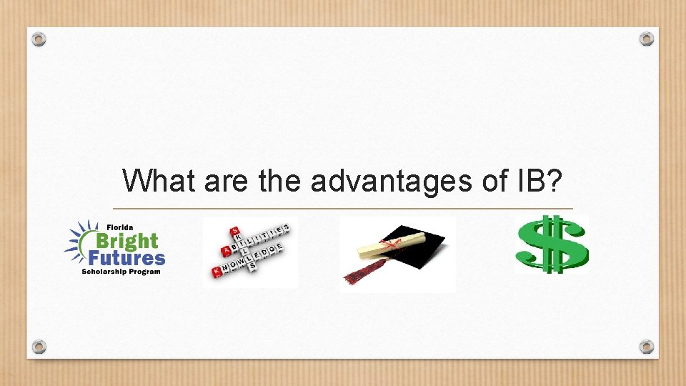 What are the advantages of IB? 