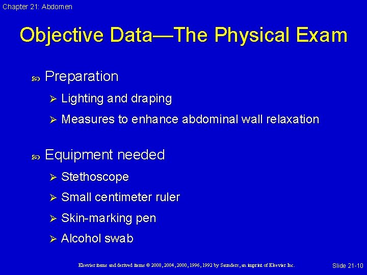 Chapter 21: Abdomen Objective Data—The Physical Exam Preparation Ø Lighting and draping Ø Measures