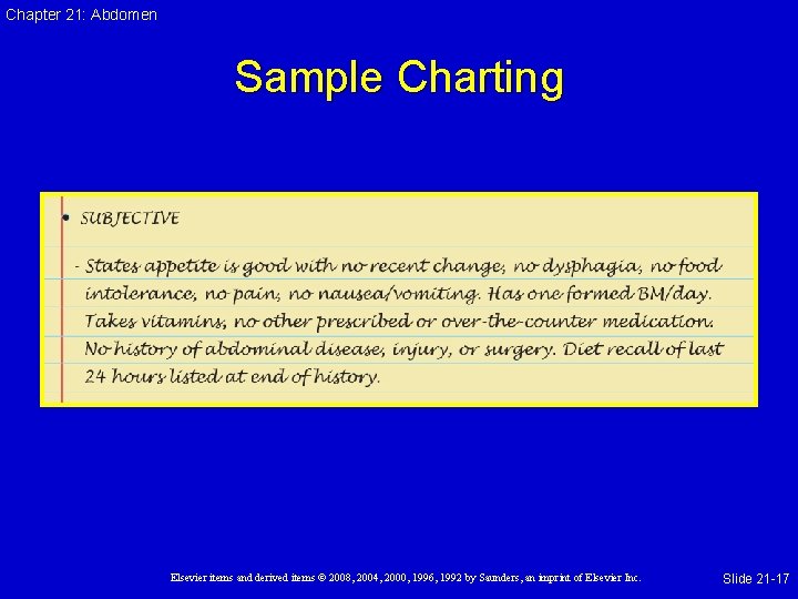 Chapter 21: Abdomen Sample Charting Elsevier items and derived items © 2008, 2004, 2000,
