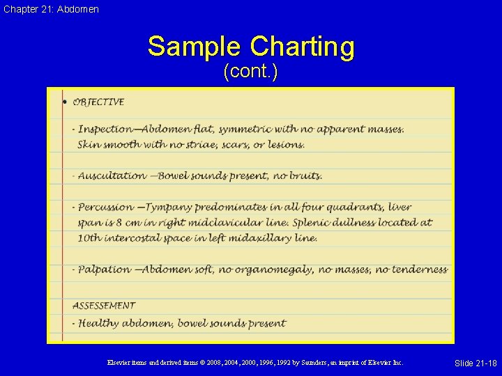 Chapter 21: Abdomen Sample Charting (cont. ) Elsevier items and derived items © 2008,