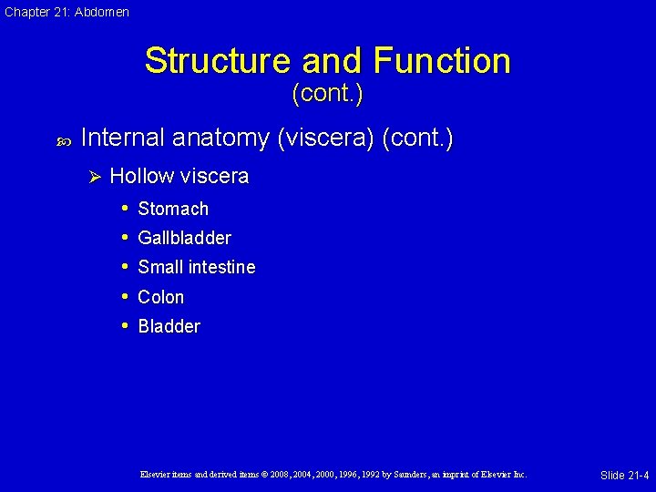 Chapter 21: Abdomen Structure and Function (cont. ) Internal anatomy (viscera) (cont. ) Ø