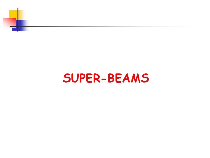 SUPER-BEAMS 