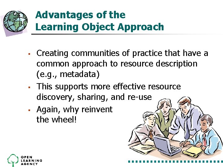 Advantages of the Learning Object Approach § § § Creating communities of practice that Advantages of the Learning Object Approach § § § Creating communities of practice that