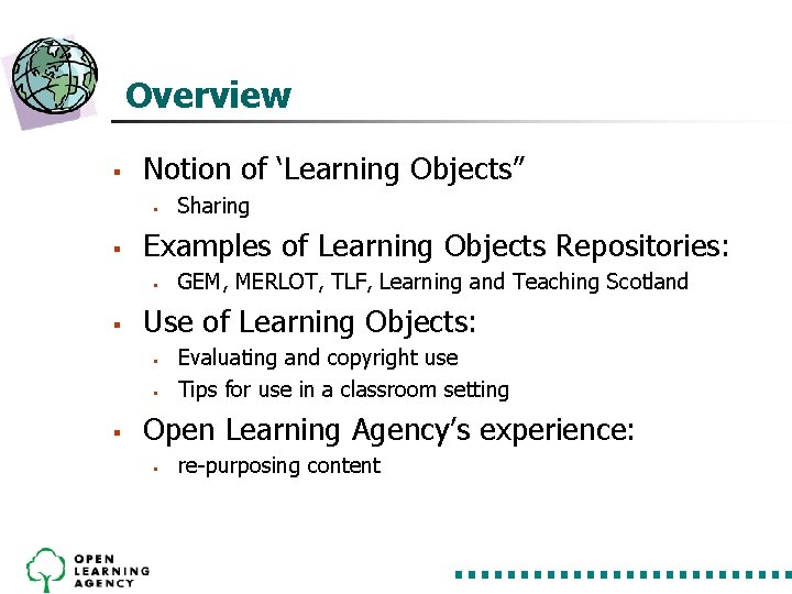 Overview § Notion of ‘Learning Objects” § § Examples of Learning Objects Repositories: § Overview § Notion of ‘Learning Objects” § § Examples of Learning Objects Repositories: §