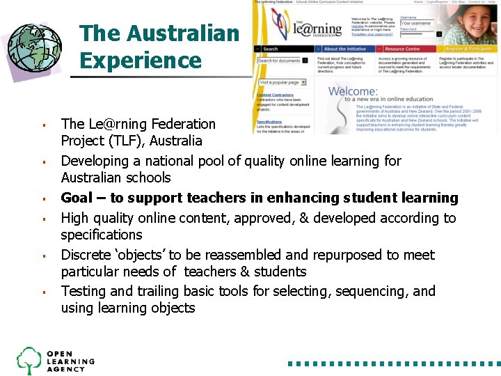The Australian Experience § § § The Le@rning Federation Project (TLF), Australia Developing a The Australian Experience § § § The Le@rning Federation Project (TLF), Australia Developing a